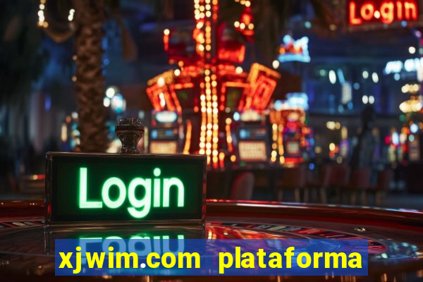 xjwim.com plataforma login entrar